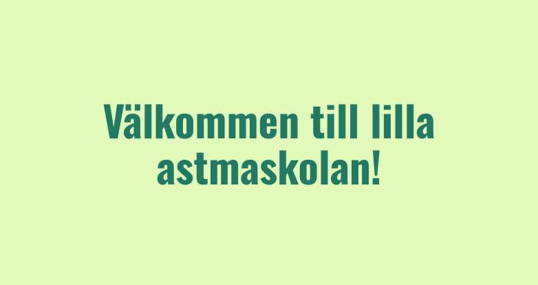 Lilla astmaskolan – lär dig förstå och hantera din astma